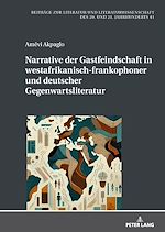 Télécharger le livre :  Narrative der Gastfeindschaft in westafrikanisch-frankophoner und deutscher Gegenwartsliteratur