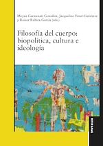 Download this eBook Filosofía del cuerpo: biopolítica, cultura e ideología