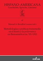 Download this eBook Metodologías y poéticas transmedia en el teatro y la performance en Iberoamérica (ss. XX-XXI)