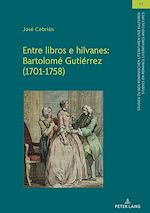 Télécharger le livre :  Entre libros e hilvanes: Bartolomé Gutiérrez (1701-1758)