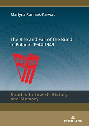 Téléchargez le livre :  The Rise and Fall of the Bund in Poland. 1944-1949