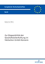 Télécharger le livre :  Zur Disponibilitaet der Geschaeftsleiterhaftung im faktischen GmbH-Konzern