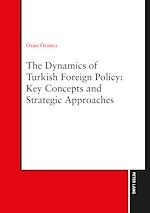 Télécharger le livre :  The Dynamics of Turkish Foreign Policy: Key Concepts and Strategic Approaches