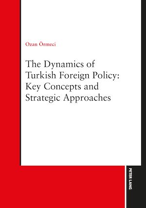 Téléchargez le livre :  The Dynamics of Turkish Foreign Policy: Key Concepts and Strategic Approaches