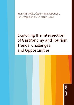 Téléchargez le livre :  Exploring the Intersection of Gastronomy and Tourism