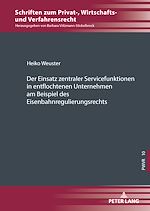 Download this eBook Der Einsatz zentraler Servicefunktionen in entflochtenen Unternehmen am Beispiel des Eisenbahnregulierungsrechts