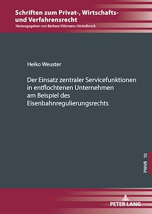 Download the eBook: Der Einsatz zentraler Servicefunktionen in entflochtenen Unternehmen am Beispiel des Eisenbahnregulierungsrechts