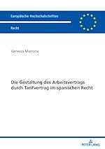 Télécharger le livre :  Die Gestaltung des Arbeitsvertrags durch Tarifvertrag im spanischen Recht