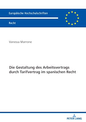 Téléchargez le livre :  Die Gestaltung des Arbeitsvertrags durch Tarifvertrag im spanischen Recht