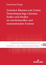 Télécharger le livre :  Zwischen Raeumen und Zeiten: Deutschsprachige Literatur, Kultur und Medien im interkulturellen und transnationalen Kontext