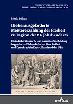 Download this eBook Die herausgeforderte Meistererzaehlung der Freiheit zu Beginn des 21. Jahrhunderts