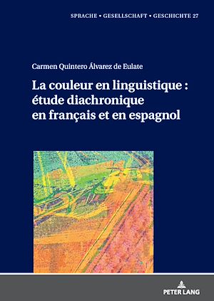 Téléchargez le livre :  La couleur en linguistique : étude diachronique en français et en espagnol