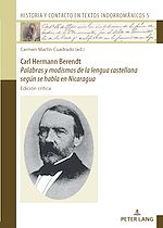 Download this eBook Carl Hermann Berendt: «Palabras y modismos de la lengua castellana según se habla en Nicaragua»