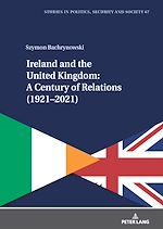 Download this eBook Ireland and the United Kingdom: A Century of Relations (1921–2021)