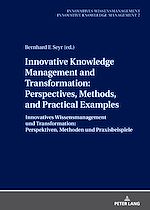Download this eBook Innovative Knowledge Management and Transformation: Perspectives, Methods, and Practical Examples