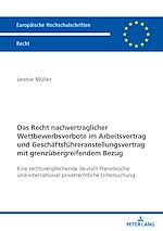Download this eBook Das Recht nachvertraglicher Wettbewerbsverbote im Arbeitsvertrag und Geschaeftsfuehreranstellungsvertrag mit grenzuebergreifendem Bezug