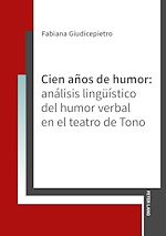 Download this eBook Cien años de humor: análisis lingueístico del humor verbal en el teatro de Tono