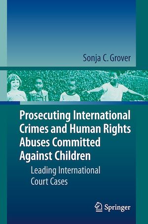 Téléchargez le livre :  Prosecuting International Crimes and Human Rights Abuses Committed Against Children