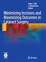 Télécharger le livre :  Minimizing Incisions and Maximizing Outcomes in Cataract Surgery