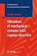Télécharger le livre :  Vibrations of mechanical systems with regular structure