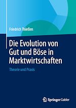 Télécharger le livre :  Die Evolution von Gut und Böse in Marktwirtschaften
