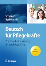 Télécharger le livre :  Deutsch für Pflegekräfte: Kommunikationstraining für den Pflegealltag
