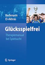 Télécharger le livre :  Glücksspielfrei - Ein Therapiemanual bei Spielsucht