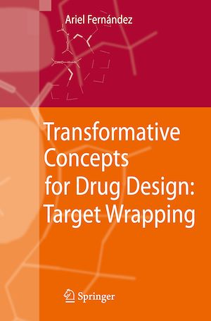 Téléchargez le livre :  Transformative Concepts for Drug Design: Target Wrapping