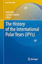 Télécharger le livre :  The History of the International Polar Years (IPYs)