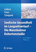 Télécharger le livre :  Seelische Gesundheit im Langzeitverlauf - Die Mannheimer Kohortenstudie