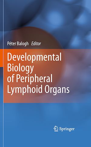 Téléchargez le livre :  Developmental Biology of Peripheral Lymphoid Organs