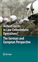 Télécharger le livre :  Armed Forces in Law Enforcement Operations? - The German and European Perspective