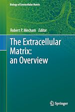Télécharger le livre :  The Extracellular Matrix: an Overview