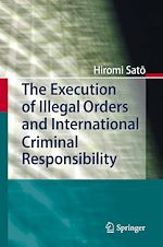 Télécharger le livre :  The Execution of Illegal Orders and International Criminal Responsibility