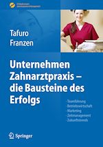 Télécharger le livre :  Unternehmen Zahnarztpraxis - die Bausteine des Erfolgs
