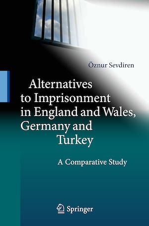 Téléchargez le livre :  Alternatives to Imprisonment in England and Wales, Germany and Turkey