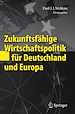 Télécharger le livre :  Zukunftsfähige Wirtschaftspolitik für Deutschland und Europa