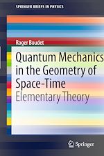 Télécharger le livre :  Quantum Mechanics in the Geometry of Space-Time