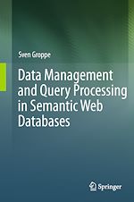 Télécharger le livre :  Data Management and Query Processing in Semantic Web Databases