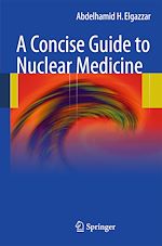 Télécharger le livre :  A Concise Guide to Nuclear Medicine