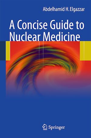 Téléchargez le livre :  A Concise Guide to Nuclear Medicine