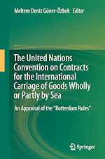 Télécharger le livre :  The United Nations Convention on Contracts for the International Carriage of Goods Wholly or Partly by Sea
