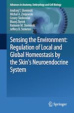Télécharger le livre :  Sensing the Environment: Regulation of Local and Global Homeostasis by the Skin's Neuroendocrine System