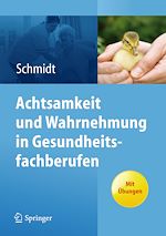 Télécharger le livre :  Achtsamkeit und Wahrnehmung in Gesundheitsfachberufen