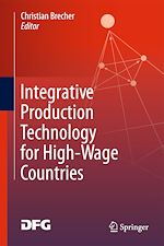 Télécharger le livre :  Integrative Production Technology for High-Wage Countries