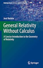 Télécharger le livre :  General Relativity Without Calculus