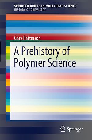 Téléchargez le livre :  A Prehistory of Polymer Science
