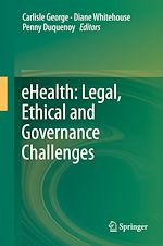 Télécharger le livre :  eHealth: Legal, Ethical and Governance Challenges