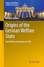 Télécharger le livre :  Origins of the German Welfare State