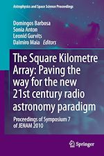 Télécharger le livre :  The Square Kilometre Array: Paving the way  for the new 21st century radio astronomy paradigm